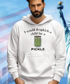 I would dropkick a child for a pickle shirt