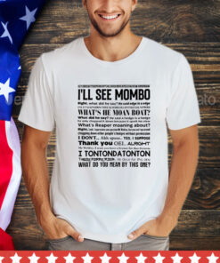 I’ll see mombo right T-Shirt