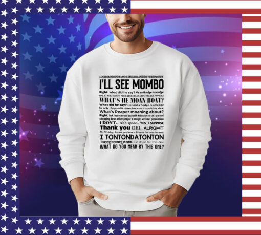 I’ll see mombo right T-Shirt