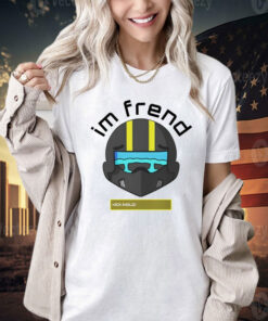 I’m frend kick hold Shirt