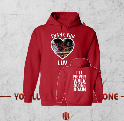 Jurgen Klopp LUV I'll Never Walk Alone Again Hoodie