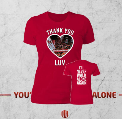 Jurgen Klopp LUV I'll Never Walk Alone Again Women SHirt