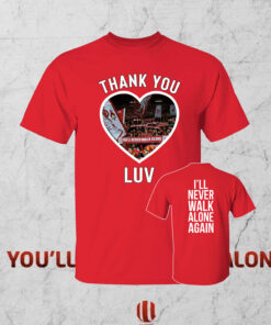 Jurgen Klopp LUV I'll Never Walk Alone Again Shirt