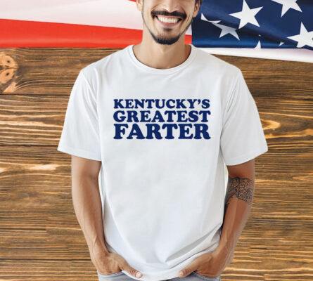 Kentuckys greatest farter Shirt