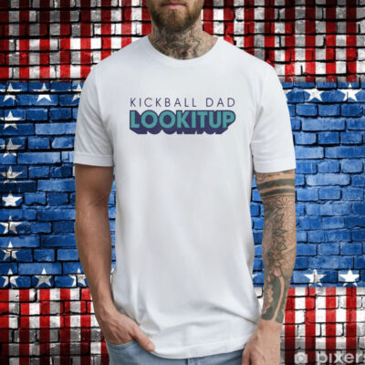Kickball Dad LOOKITUP T-Shirt