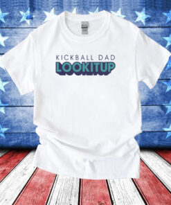 Kickball Dad LOOKITUP T-Shirts