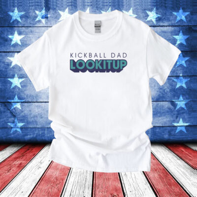 Kickball Dad LOOKITUP T-Shirts