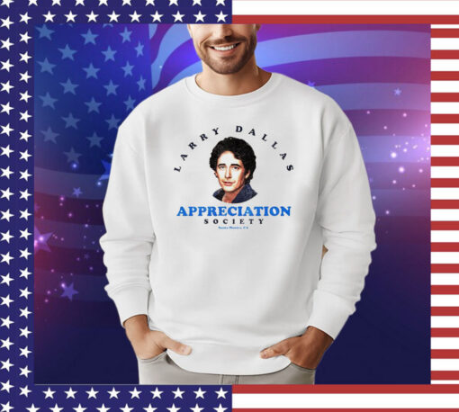 Larry Dallas appreciation society shirt