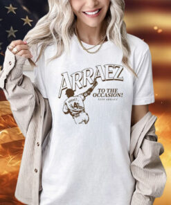 Luis Arraez To The Occasion San Diego Padres Shirt