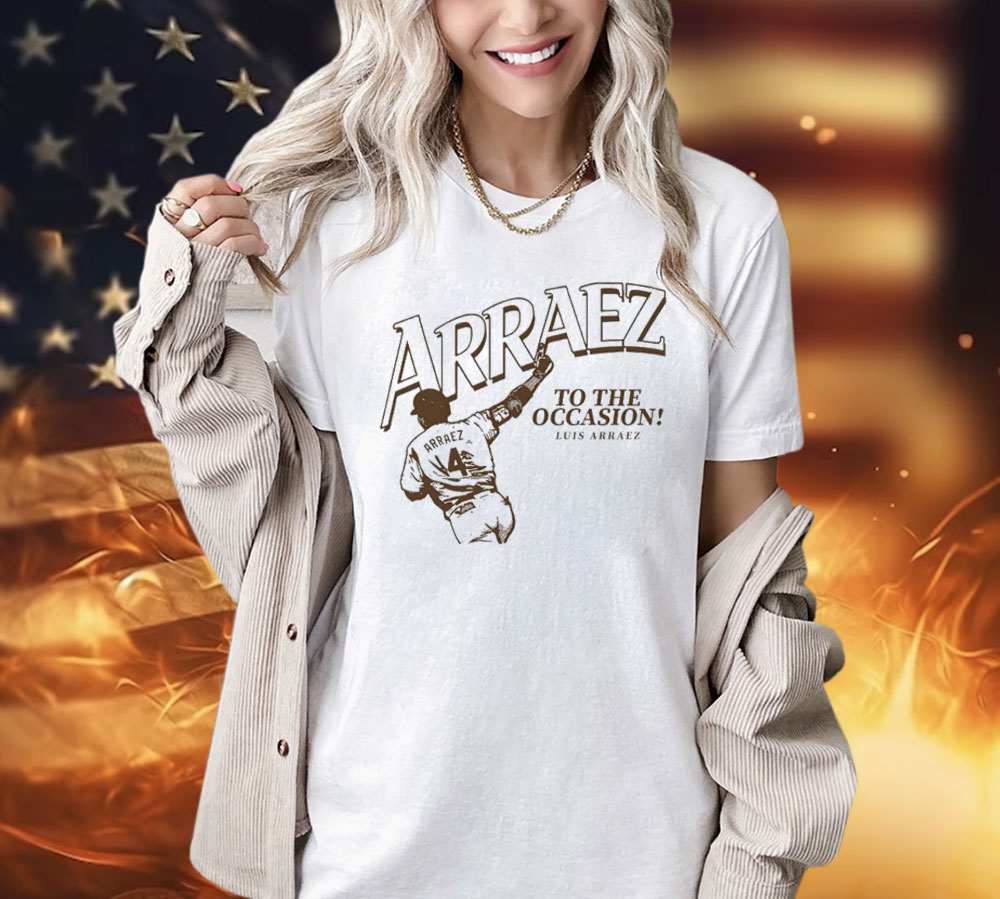 Luis Arraez To The Occasion San Diego Padres Shirt Luis Arraez To The Occasion San Diego Padres Shirt