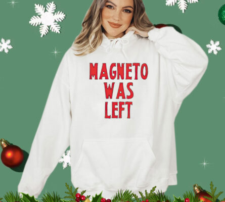 Magneto was left Shirt
