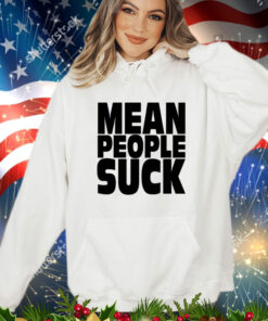 Mean people suck T-Shirt