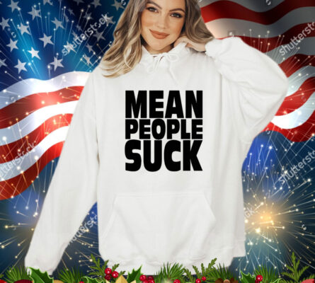 Mean people suck T-Shirt