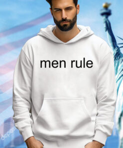 Men rule Shirt