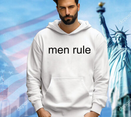 Men rule Shirt