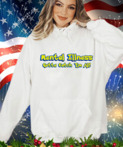 Mental illness gotta catch em all T-Shirt