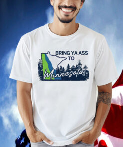 Minnesota Timberwolves Bring Ya Ass To Minnesota Road Sign Shirt