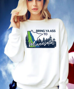 Minnesota Timberwolves Bring Ya Ass To Minnesota Road Sign Shirt