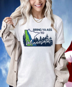 Minnesota Timberwolves Bring Ya Ass To Minnesota Road Sign Shirt