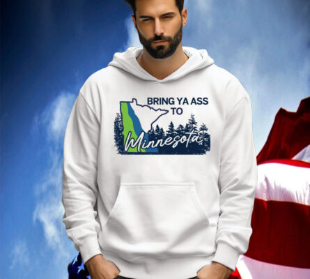 Minnesota Timberwolves Bring Ya Ass To Minnesota Road Sign Shirt