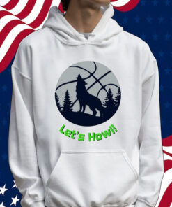 Minnesota Timberwolves let’s howl Shirt