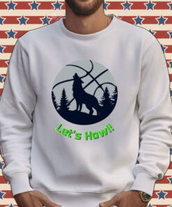 Minnesota Timberwolves let’s howl Shirt