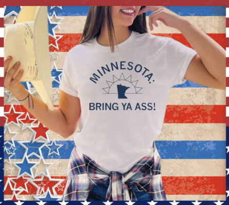 Minnesota bring ya ass sunshine T-Shirt