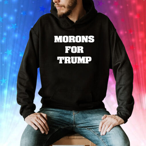 Morons For Trump T-Shirt