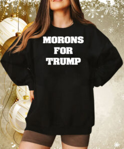 Morons For Trump T-Shirt