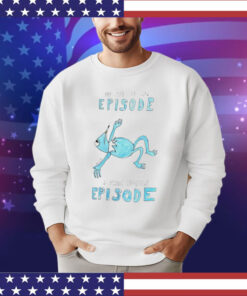My life is an episode a manic depressive episode T-Shirt