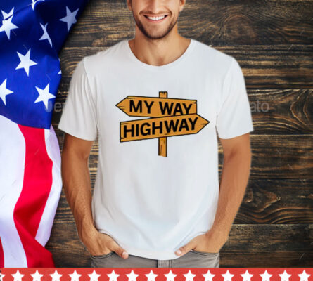 My way high way T-Shirt
