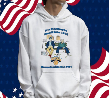 New York Knicks it’s starting to smell like 1973 championship ball 2024 Shirt