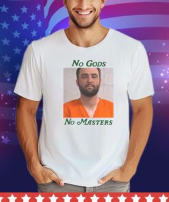 No Gods. No Masters. T-Shirt