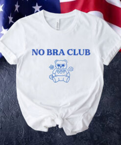 No bra club bear Tee Shirt