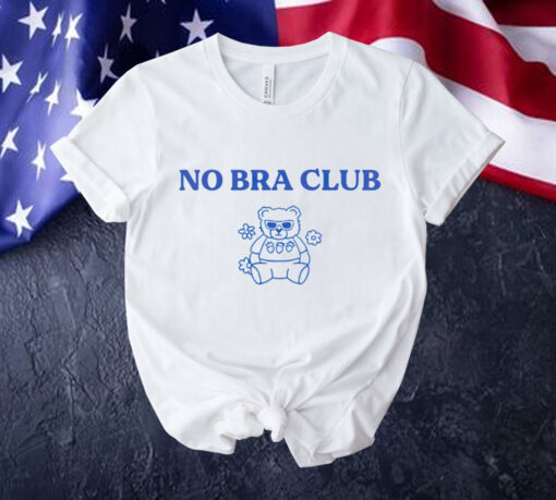 No bra club bear Tee Shirt