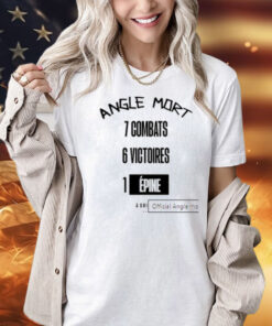 Official Angle mort 7 combats 6 victoires 1 epine T-Shirt