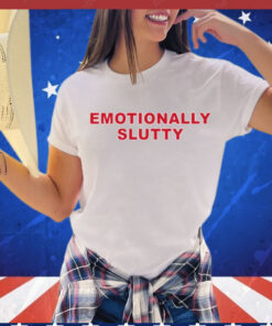 Official Emotionally slutty Shirt