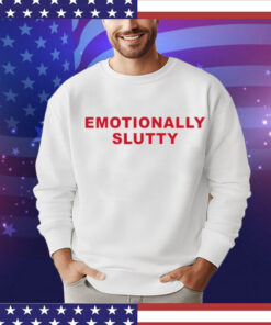 Official Emotionally slutty Shirt