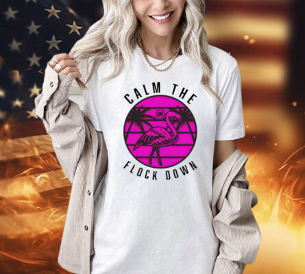 Official Flamingo calm the flock down T-Shirt