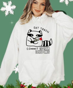 Official Raccoon eat trash commit to your loved ones T-Shirt