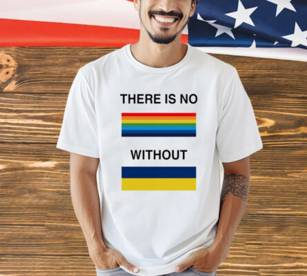 Official There is no rainbow without Shirt