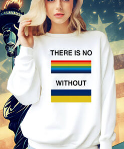 Official There is no rainbow without Shirt