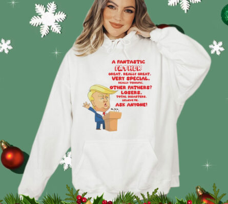 Official Trump a fantastic father great really great very special really terrific Shirt