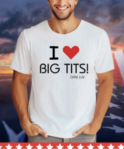 Oldjewishmen I Love Big Tits Dani Luv T-Shirt