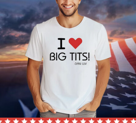 Oldjewishmen I Love Big Tits Dani Luv T-Shirt