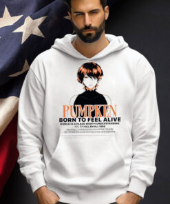 Pumpkin born to feel alive Shirt