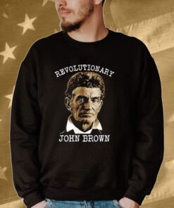 Revolutionary John Brown Shirt