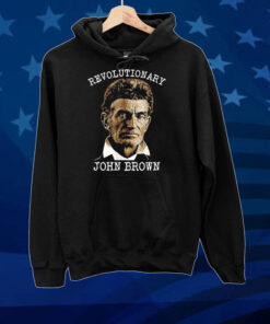 Revolutionary John Brown Shirt