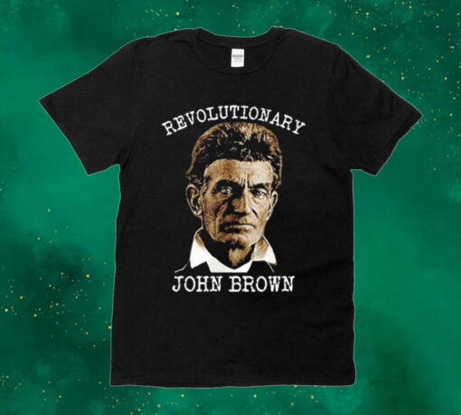 Revolutionary John Brown Shirt