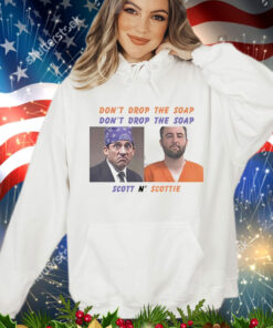 Scott and Scottie don’t drop the soap scott n’ scottie T-Shirt